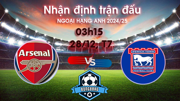 Soi kèo Arsenal vs Ipswich, 03h15 ngày 28/12/2024 – Ngoại Hạng Anh 2024/25