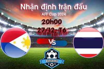 Soi kèo Philippines vs Thái Lan, 20h00 ngày 27/12/2024 – AFF Cup