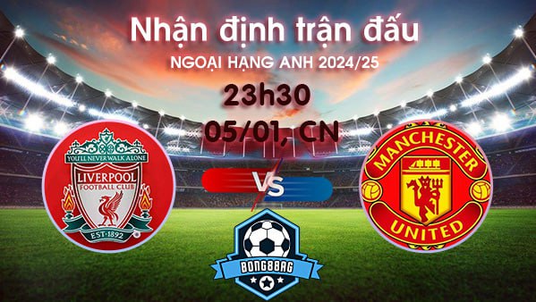 Soi kèo Liverpoool vs MU, 23h30 ngày 05/01/2025 – Ngoại hạng Anh