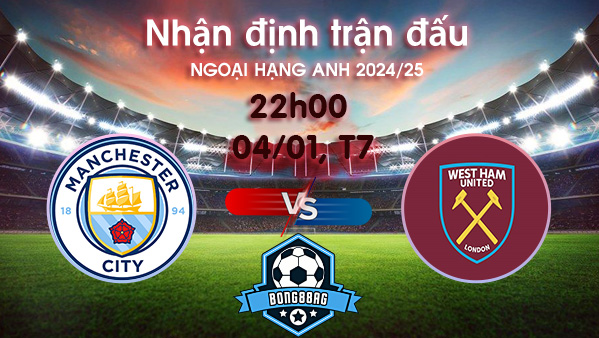 Soi kèo Man City vs West Ham, 22h00 ngày 04/01/2025 – Ngoại Hạng Anh 2024/25