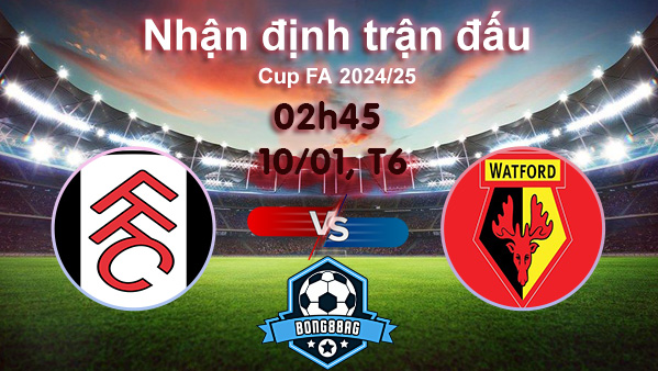 Soi kèo Fulham vs Watford, 02h45 ngày 10/01/2025 – FA Cup